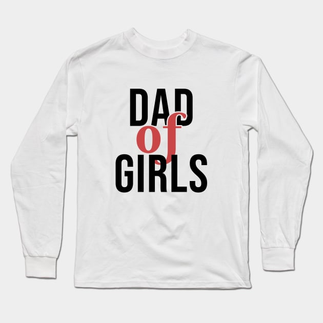 Dad of girls Long Sleeve T-Shirt by Rishirt